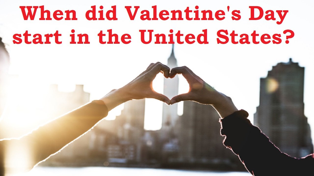 When did Valentine's Day start in the United States?