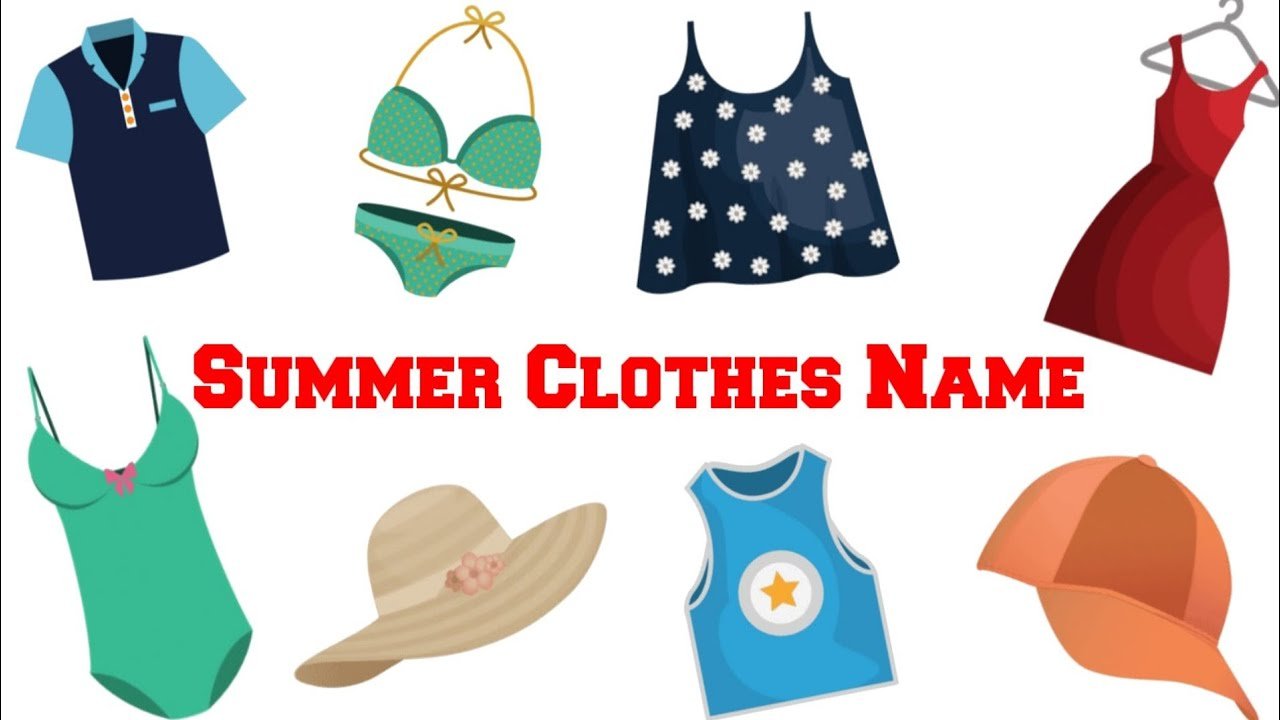 Summer Clothes Name: A Guide to Essential Wardrobe Pieces