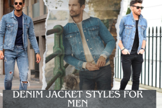 Denim Jacket Styles for Men