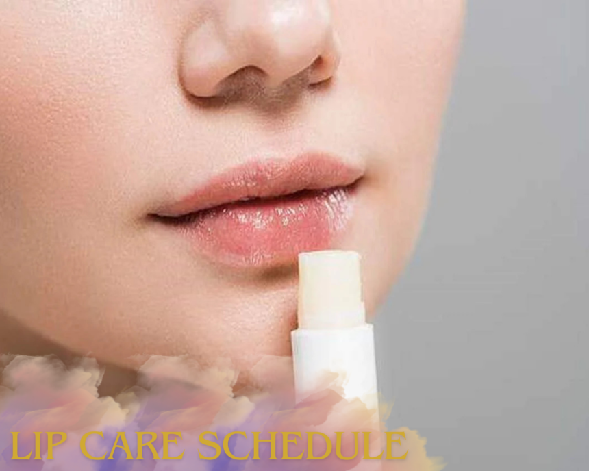 Lip Care Schedule