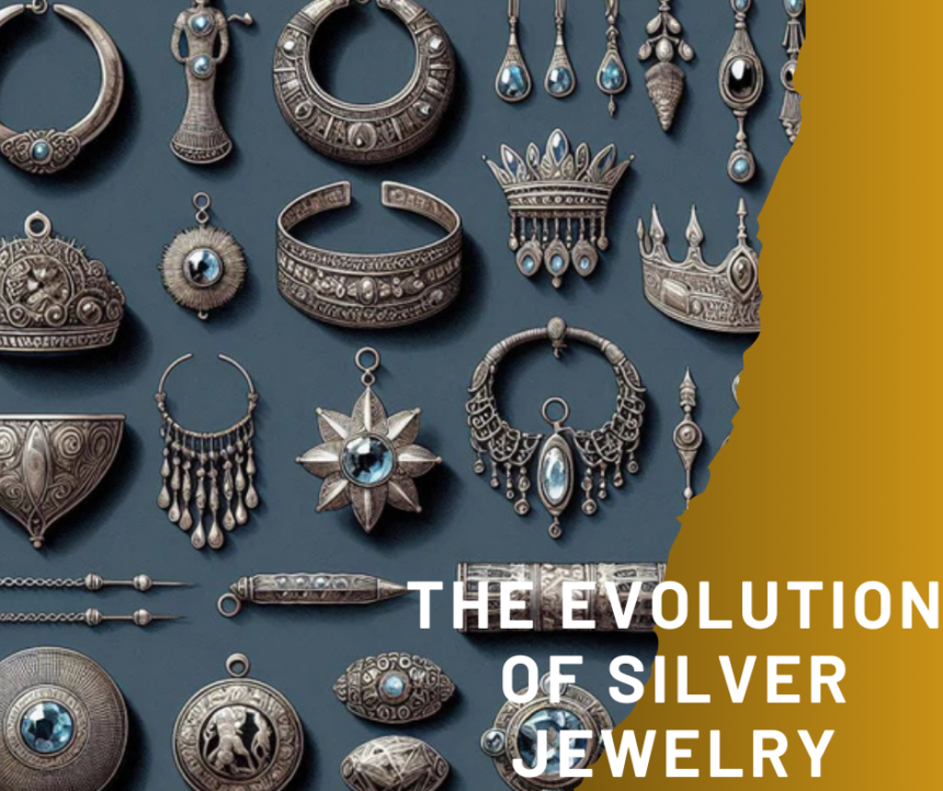 The Evolution of Silver Jewelry