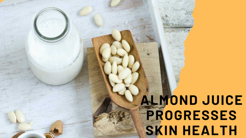 Almond Juice Progresses Skin Health