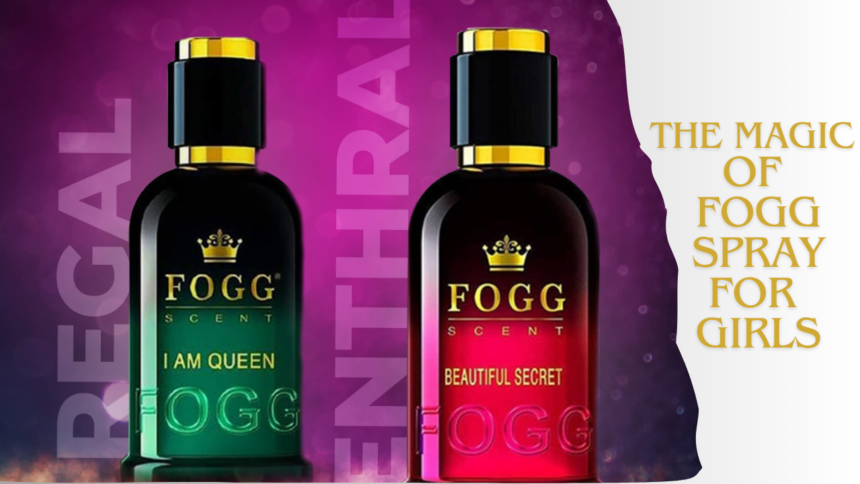 the Magic of Fogg for Girls